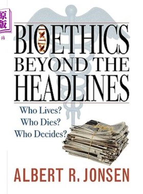 海外直订医药图书Bioethics Beyond the Headlines: Who Lives? Who Dies? Who Decides? 标题之外的生命伦理学：谁活着？谁