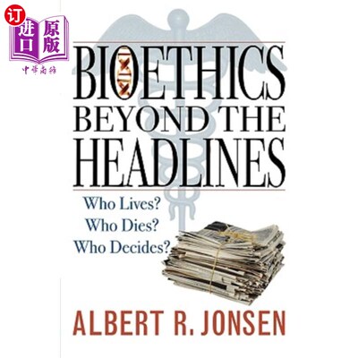 海外直订医药图书Bioethics Beyond the Headlines: Who Lives? Who Dies? Who Decides? 标题之外的生命伦理学：谁活着？谁