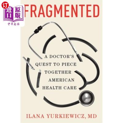 海外直订医药图书Fragmented: A Doctor's Quest to Piece Together American Health Care 支离破碎:一位医生拼凑美国医疗保