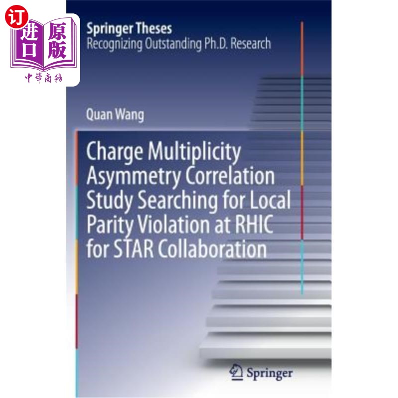 海外直订Charge Multiplicity Asymmetry Correlation Study Searching for Local Parity Viola 电荷多重不对称相关研究寻找