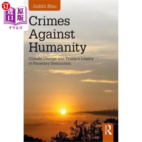 海外直订Crimes Against Humanity: Climate Change and Trump's Legacy of Planetary Destruct 《危害人类罪:气候变化和特
