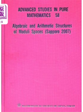 海外直订Algebraic And Arithmetic Structures Of Moduli Sp... 模空间的代数和算术结构(Sapporo 2007)