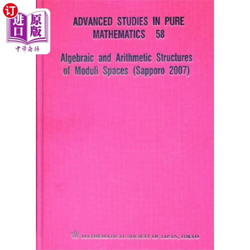 海外直订Algebraic And Arithmetic Structures Of Moduli Sp... 模空间的代数和算术结构(Sapporo 2007)