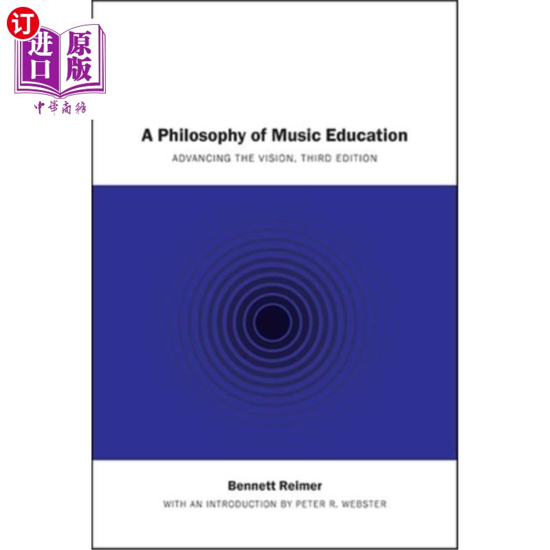 海外直订A Philosophy of Music Education: Advancing the Vision, Third Edition 《音乐教育哲学:视野的推进》第三版