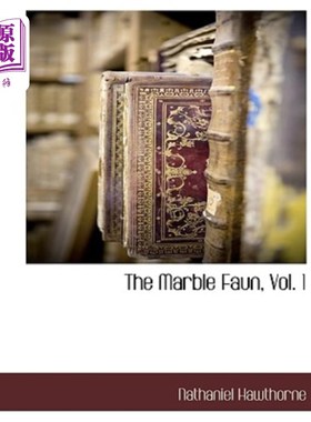 海外直订The Marble Faun, Vol. 1 大理石牧神，第一卷