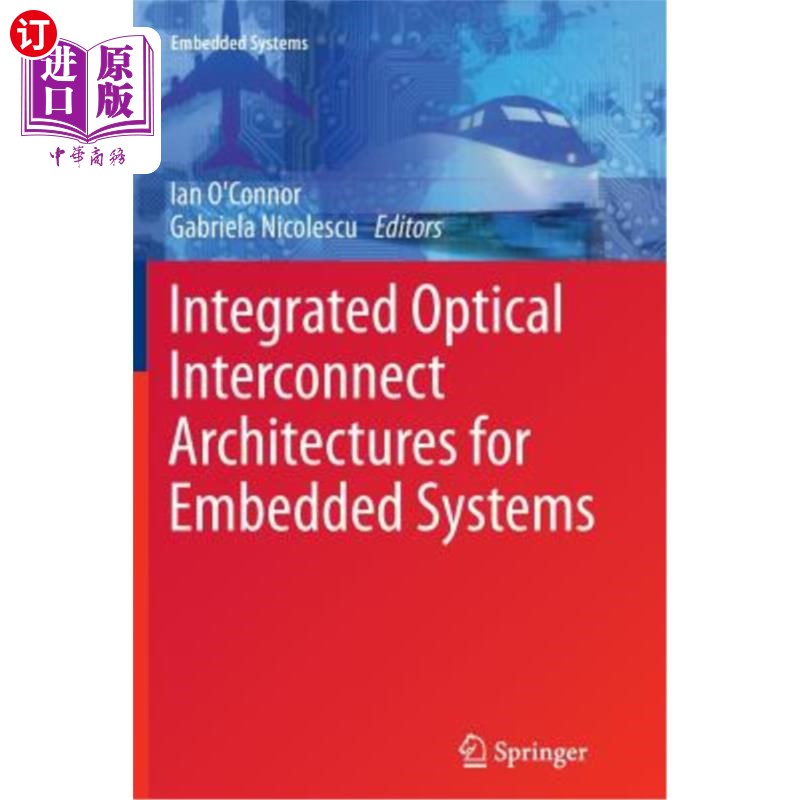海外直订Integrated Optical Interconnect Architectures for Embedded Systems 嵌入式系统的集成光互连体系结构