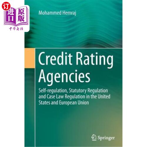 海外直订Credit Rating Agencies: Self-Regulation, Statutory Regulation and Case Law Regul Credit Rat