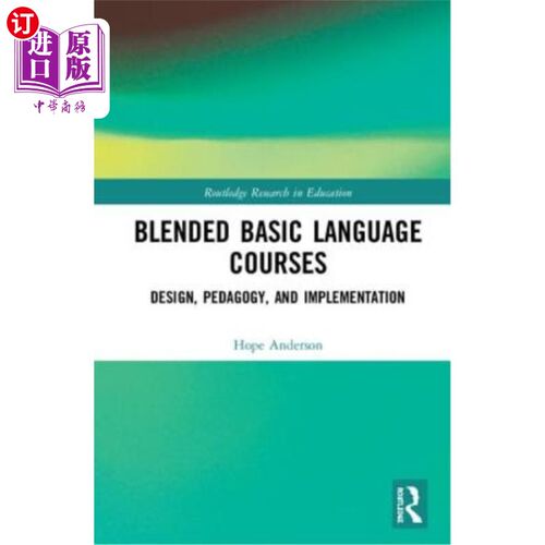 海外直订Blended Basic Language Courses: Design, Pedagogy, and Implementation 混合基础语言课程：设计、教学和实施