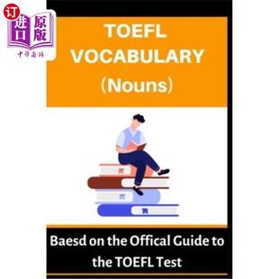 海外直订TOEFL Vocabulary (Nouns): Based on the Official Guide to the TOEFL Test 托福词汇(名词):根据托福考试官方指南