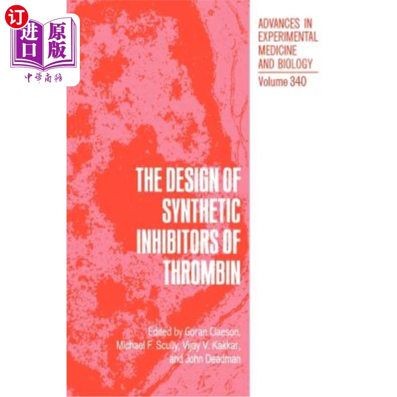 海外直订医药图书The Design of Synthetic Inhibitors of Thrombin 合成凝血酶抑制剂的设计