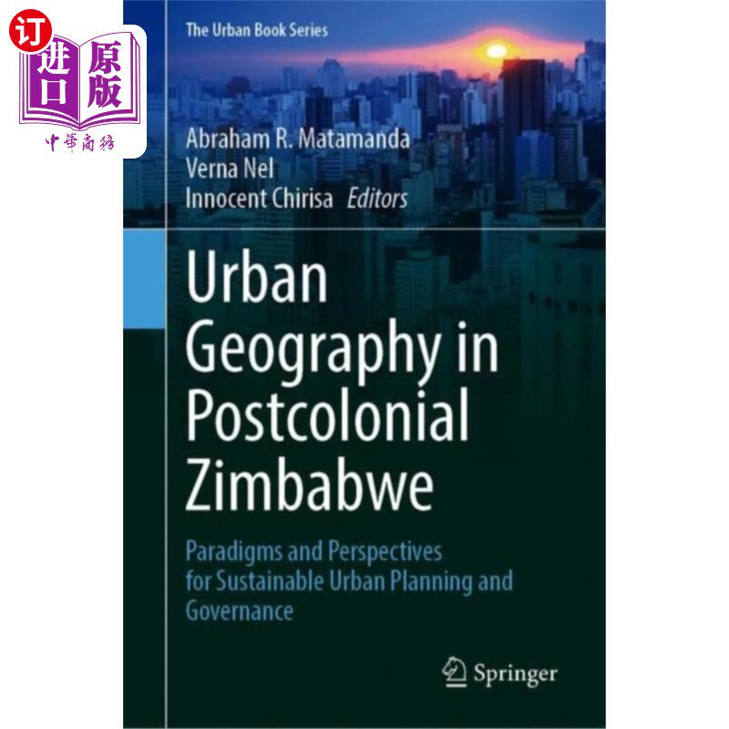海外直订Urban Geography in Postcolonial Zimbabwe 后殖民时期津巴布韦的城市地理学