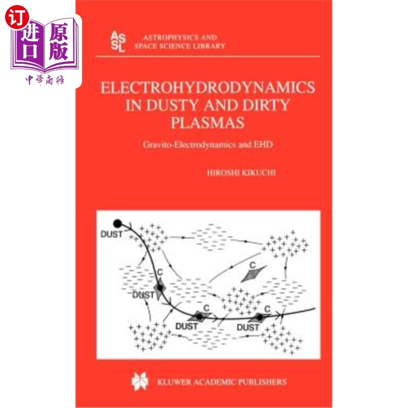 海外直订Electrohydrodynamics in Dusty and Dirty Plasmas: Gravito-Electrodynamics and Ehd 尘埃和肮脏等离子体中的电流