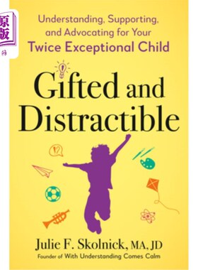 海外直订Gifted and Distractible: Understanding, Supporting, and Advocating for Your Twic 天才和分心:理解，支持和倡