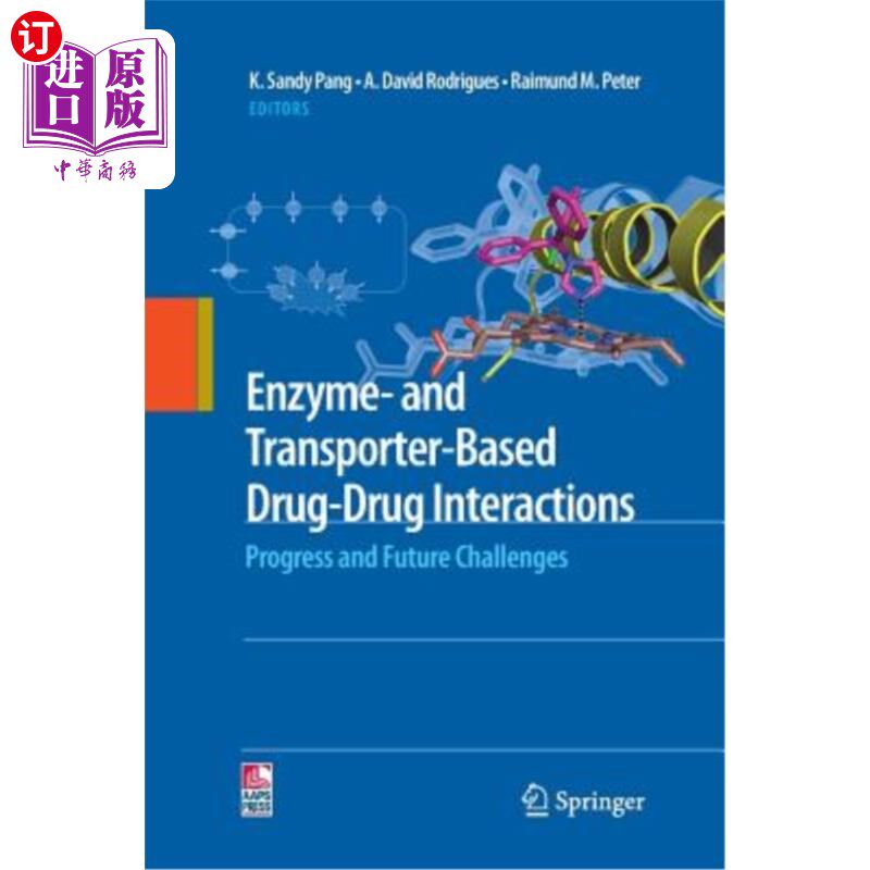海外直订医药图书Enzyme- And Transporter-Based Drug-Drug Interactions: Progress and Future Challe 基于酶和转运体的药