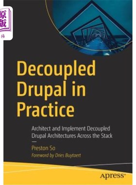 海外直订Decoupled Drupal in Practice: Architect and Implement Decoupled Drupal Architect 实践中的解耦Drup