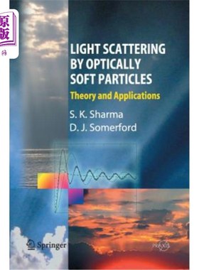海外直订Light Scattering by Optically Soft Particles: Theory and Applications 光学软粒子的光散射：理论与应用