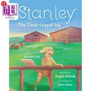 Spirited The His 海外直订Stanley Adventure 狗：他 Legged 三条腿 Three 第一次冒险 Dog 斯坦利 First