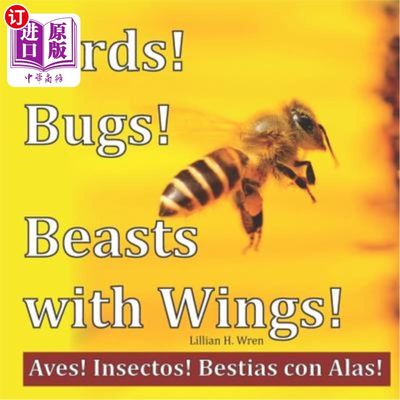 海外直订Birds! Bugs! Beasts with Wings!: Aves! Insectos! Bestias Con Alas! 鸟！漏洞！有翅膀的野兽！：艾夫斯！昆虫！