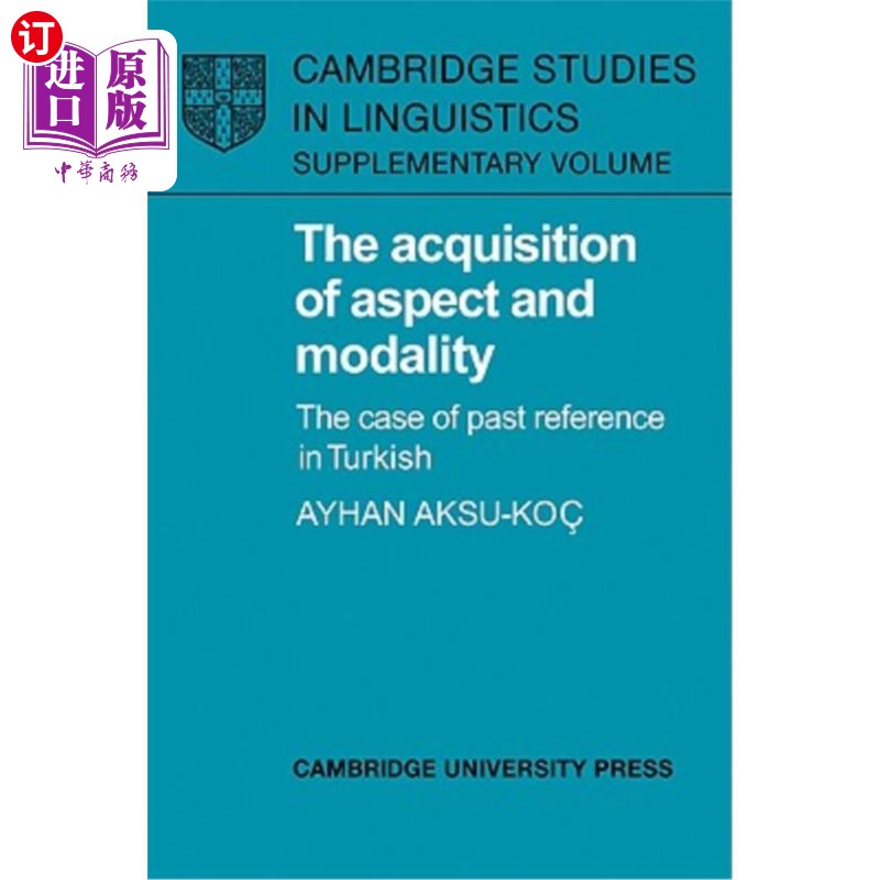 海外直订The Acquisition of Aspect and Modality: The Case of Past Reference in Turkish 方面和形式的获得：土耳其历史