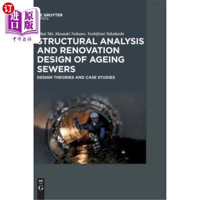 海外直订Structural Analysis and Renovation Design of Ageing Sewers: Design Theories and  老化下水道结构分析与改造设