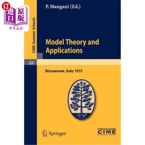 海外直订Model Theory and Applications: Lectures Given at a Summer School of the Centro I 模型理论与应用：在B