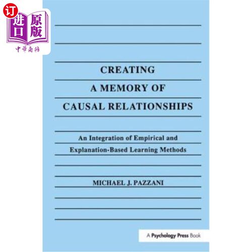 海外直订Creating a Memory of Causal Relationships: An Integration of Empirical and Expla 建立因果关系的记忆:基于经