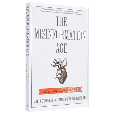 虚假信息时代 错误观念如何传播 The Misinformation Age How False Beliefs Spread 英文原版 Cailin O Connor 【中商原版】