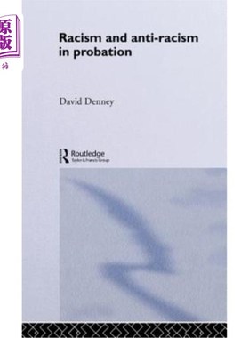海外直订Racism and Anti-Racism in Probation 缓刑中的种族主义与反种族主义