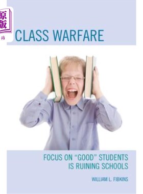 海外直订Class Warfare: Focus on Good Students Is Ruining Schools 班级斗争：关注好学生正在毁掉学校
