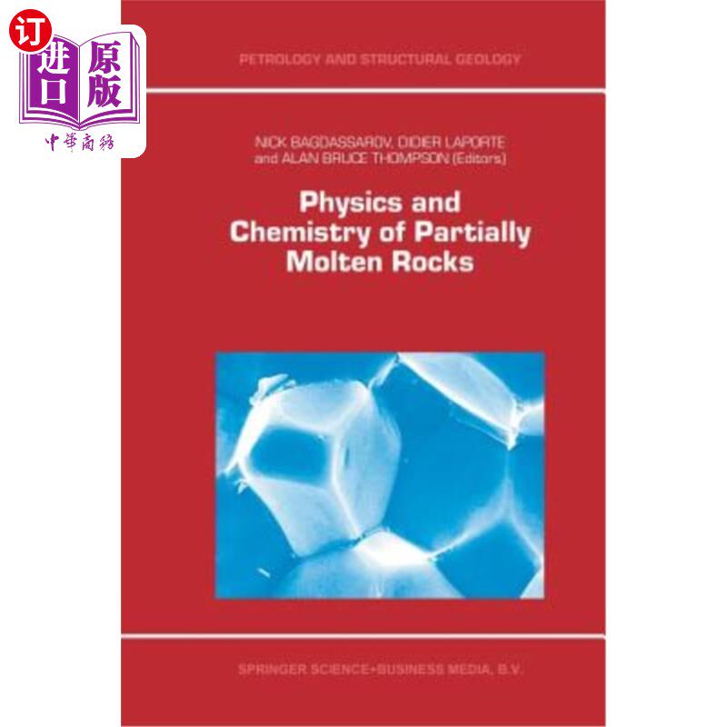 海外直订Physics and Chemistry of Partially Molten Rocks 部分熔融岩石的物理和化学