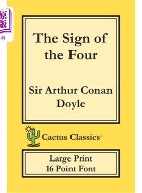 海外直订The Sign of the Four (Cactus Classics Large Print): 16 Point Font; Large Text; L 四象（仙人掌经典大字）：16