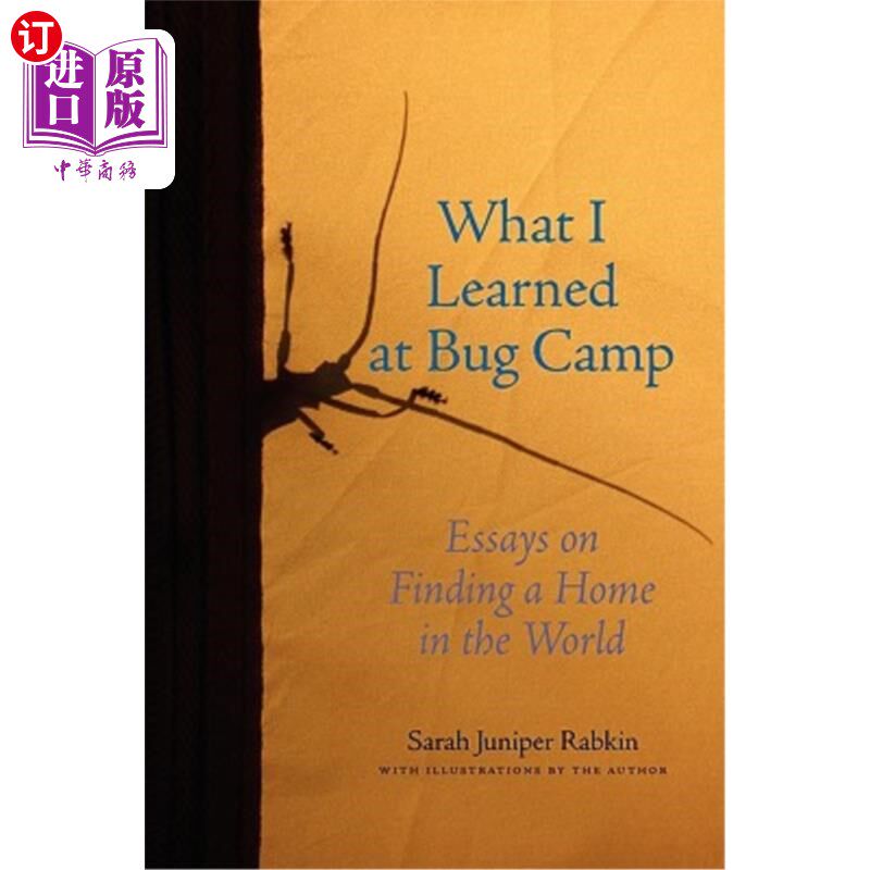 海外直订What I Learned at Bug Camp: Essays on Finding a Home in the World 我在虫虫营学到的东西：寻找世界家园的随笔