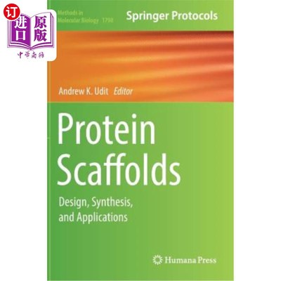海外直订Protein Scaffolds: Design, Synthesis, and Applications 蛋白质支架：设计、合成和应用