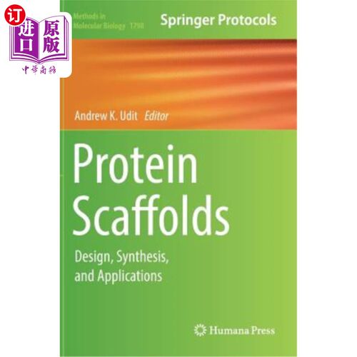 海外直订Protein Scaffolds: Design, Synthesis, and Applications 蛋白质支架：设计、合成和应用