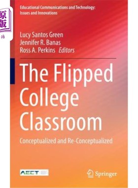 海外直订The Flipped College Classroom: Conceptualized and Re-Conceptualized 翻转的大学课堂：概念化与再概念化