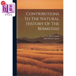 海外直订Contributions To The Natural History Of The Bermudas 对百慕大群岛自然史的贡献