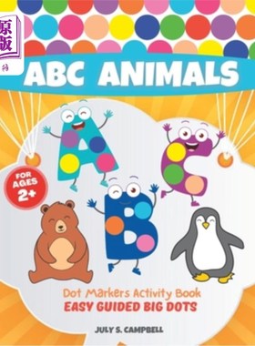 海外直订Dot Markers Activity Book ABC Animals. Easy Guided BIG DOTS: Dot Markers Activit 点标记活动手册ABC动物。轻