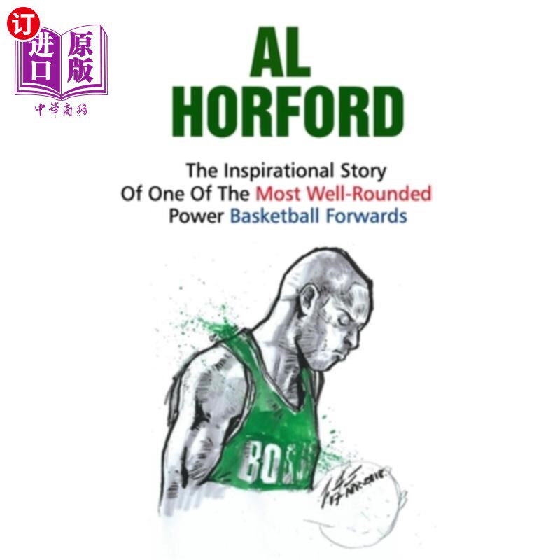 海外直订Al Horford: The Inspirational Story Of One Of The Most Well-Rounded Power Basket 艾尔·霍福德:最全面的篮球前