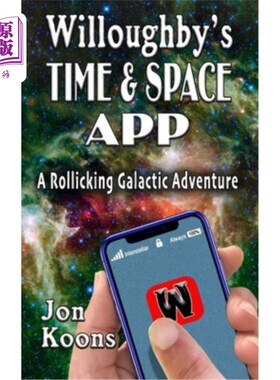 海外直订Willoughby's Time And Space App: A Rollicking Galactic Adventure 威洛比的时间和空间应用程序:一个欢乐的银河