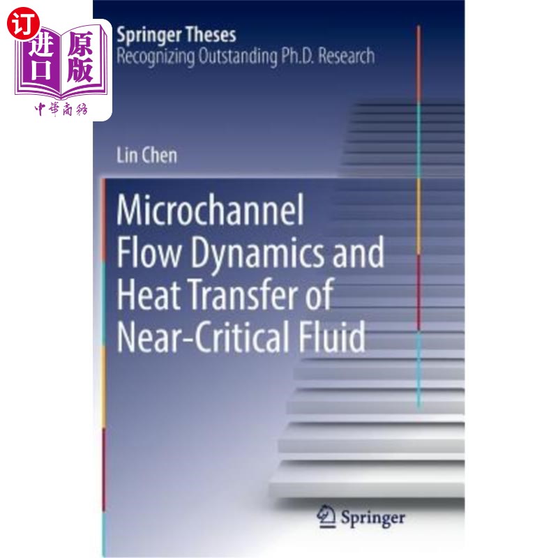 海外直订Microchannel Flow Dynamics and Heat Transfer of Near-Critical Fluid 近临界流体的微通道流动动力学与传热