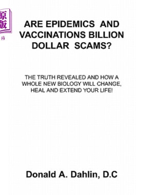 海外直订Are Epidemics and Vaccinations Billion Dollar Scams?: The Truth Revealed And How 传染病和疫苗接种是否是数十