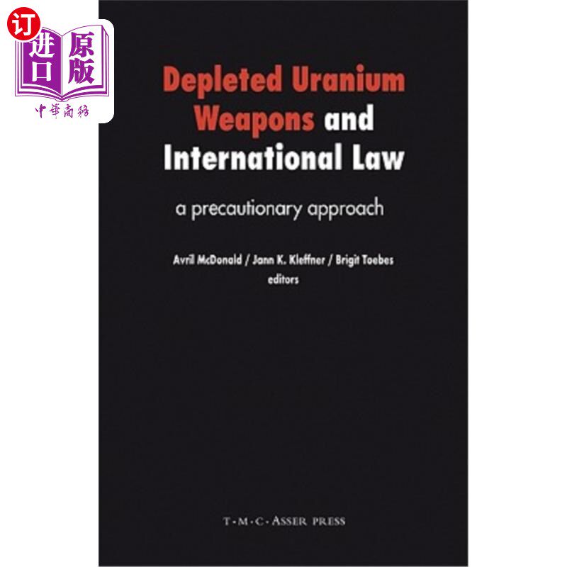 海外直订Depleted Uranium Weapons and International Law: A Precautionary Approach 贫铀武器与国际法：一种预防方法