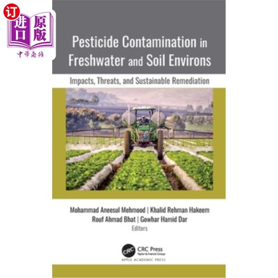 海外直订Pesticide Contamination in Freshwater and Soil Environs: Impacts, Threats, and S 淡水和土壤环境中的农药污染