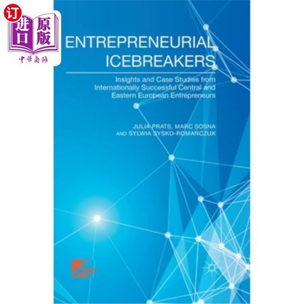 海外直订Entrepreneurial Icebreakers: Insights and Case Studies from Internationally Succ 创业破冰者:国际上成功的中