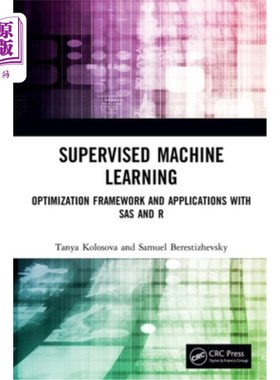 海外直订Supervised Machine Learning: Optimization Framework and Applications with SAS an 监督机器学习:基于SAS和R的