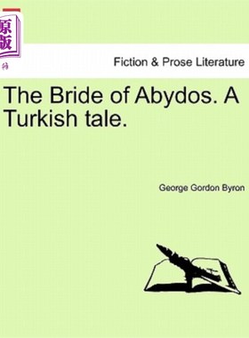 海外直订The Bride of Abydos. a Turkish Tale. 阿比多斯的新娘。土耳其故事。