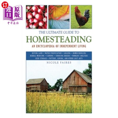 海外直订The Ultimate Guide to Homesteading: An Encyclopedia of Independent Living 宅基地终极指南:独立生活百科全书