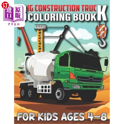 海外直订Big Construction Truck Coloring Book for Kids Ages 4-8: Connect The Dots and Col 大建筑卡车涂色书4-8岁的孩