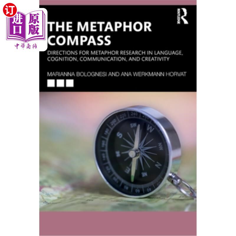 海外直订The Metaphor Compass: Directions for Metaphor Research in Language, Cognition, C 隐喻指南:语言、认知、沟通