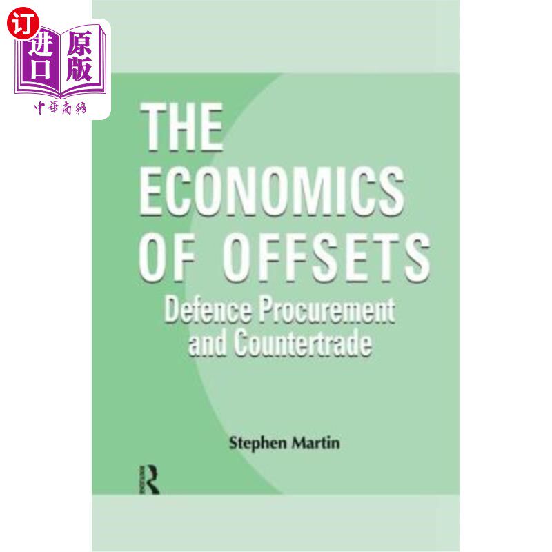 海外直订The Economics of Offsets: Defence Procurement and Coutertrade 补偿的经济学：国防采购和库特贸易